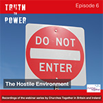 Truth to Power - Episode 6 - The Hostile Environment