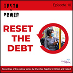 Truth to Power - Episode 10 - Reset the Debt