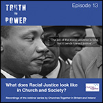 Truth to Power - Episode 13 - Racial Justice in Church and Society