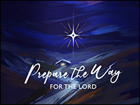 Prepare the way for the Lord