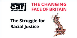 Catholic Association for Racial Justice (CARJ): The Changing Face of Britain - The Struggle for Racial Justice