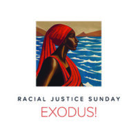 Exodus! Racial Justice Sunday